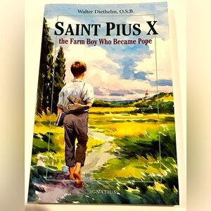 SAINT PIUS X the Farm boy who became Pope by Walter Diethelm religious
